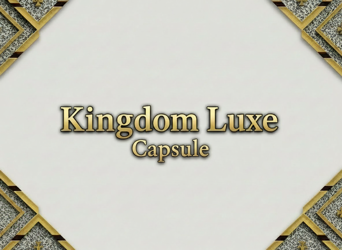 Kingdom Luxe Capsule