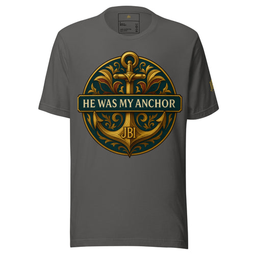 "Asphalt gray He Was My Anchor unisex t-shirt with striking gold and green anchor print. Premium faith-based apparel representing strength and testimony."